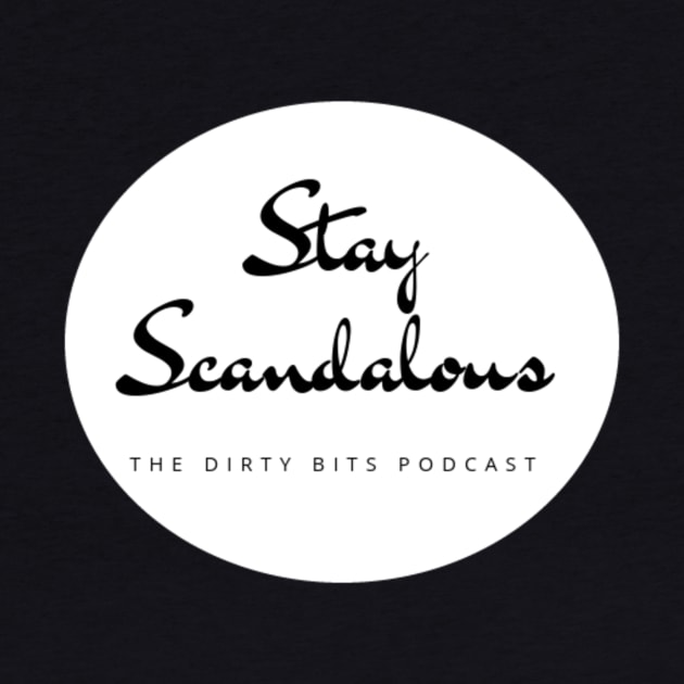 Stay Scandalous (White) by DirtyBits